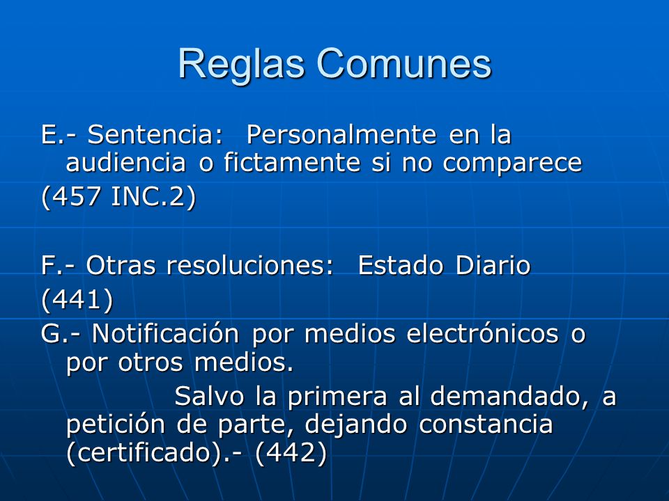 Reglas Comunes E.- Sentencia: Personalmente en la audiencia o fictamente si no comparece. (457 INC.2)