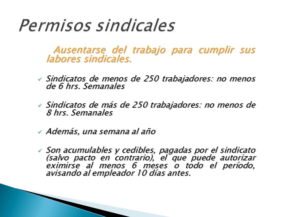 Permisos sindicales Ausentarse del trabajo para cumplir sus labores sindicales.