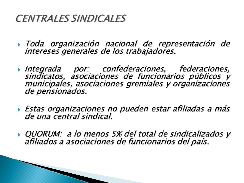 CENTRALES SINDICALES Toda organización nacional de representación de intereses generales de los trabajadores.