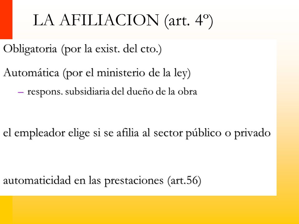 LA AFILIACION (art. 4º) Obligatoria (por la exist. del cto.)
