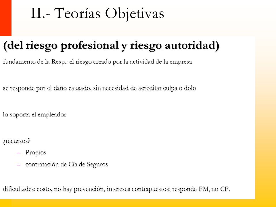 II.- Teorías Objetivas (del riesgo profesional y riesgo autoridad)