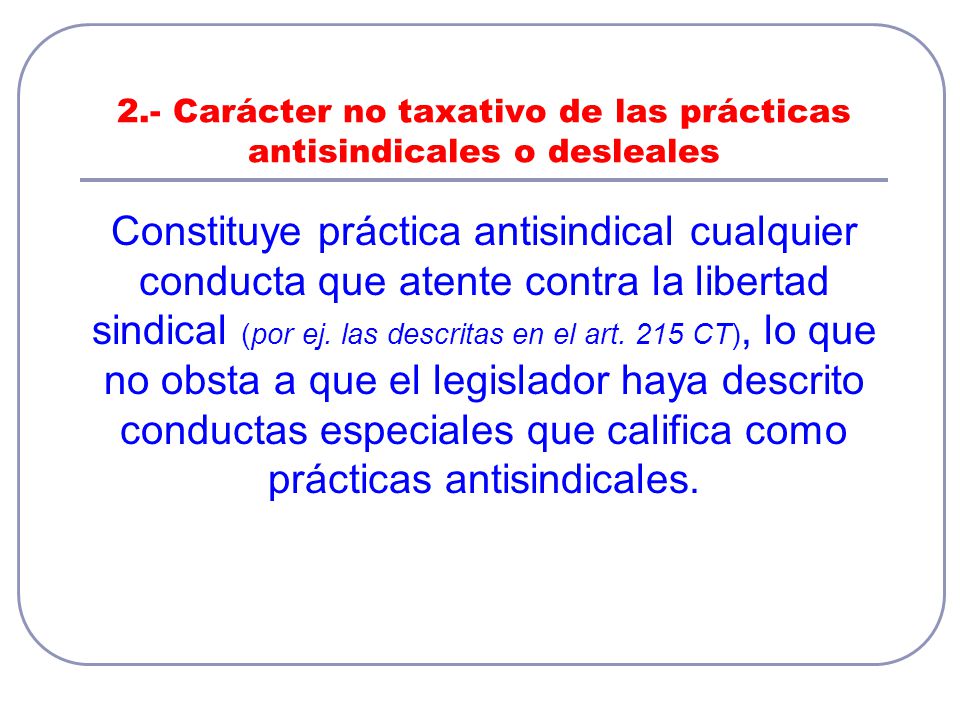 2.- Carácter no taxativo de las prácticas antisindicales o desleales