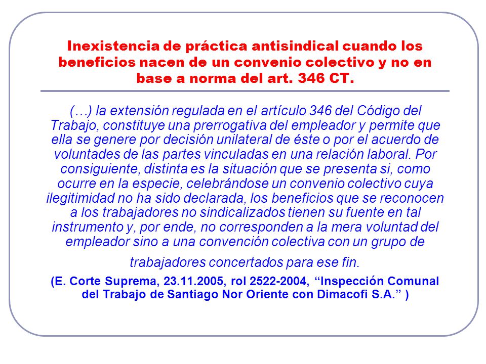 Inexistencia de práctica antisindical cuando los beneficios nacen de un convenio colectivo y no en base a norma del art. 346 CT.