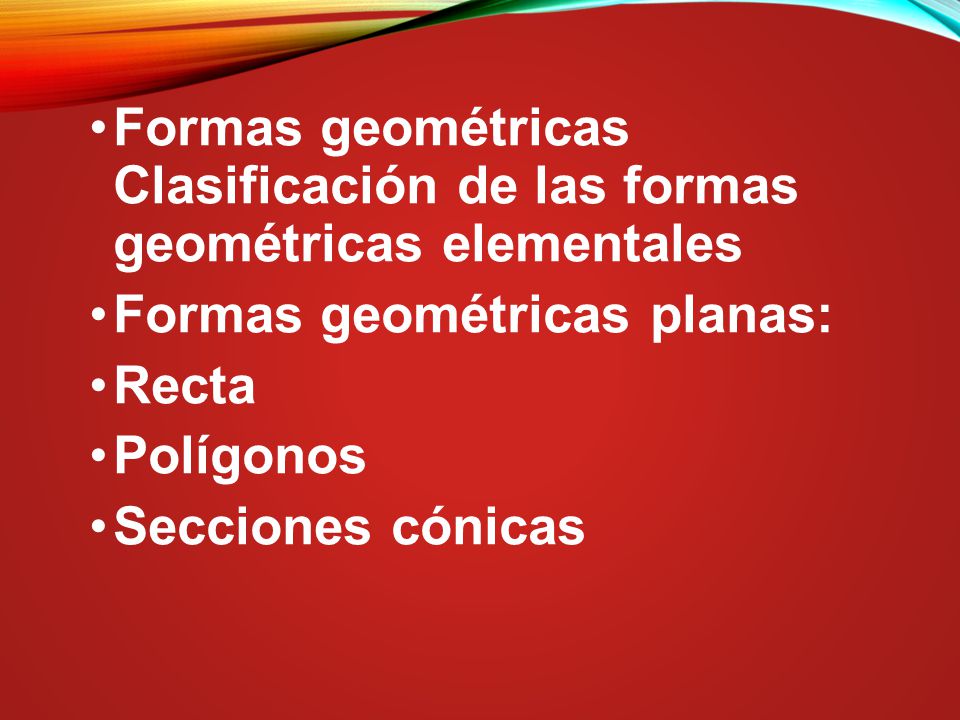 Formas geométricas Clasificación de las formas geométricas elementales