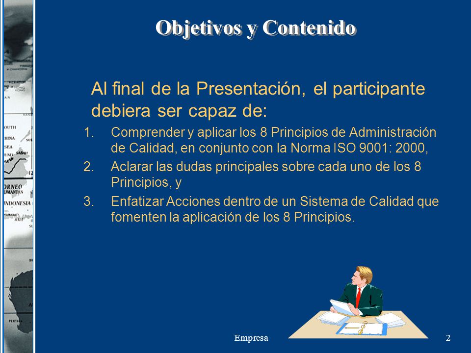 Objetivos y Contenido Al final de la Presentación, el participante debiera ser capaz de: