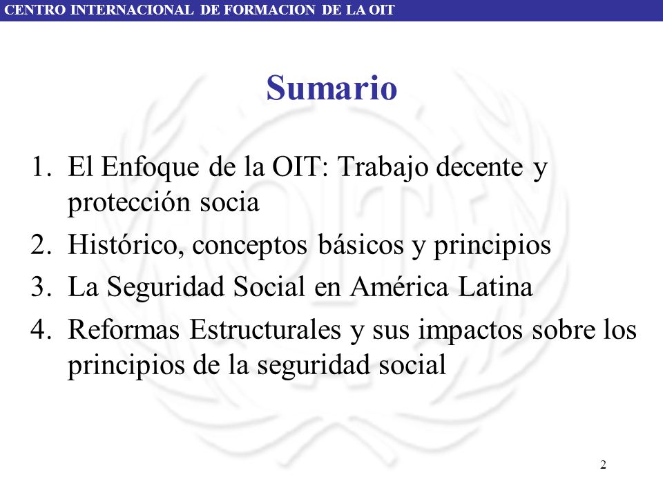 Sumario El Enfoque de la OIT: Trabajo decente y protección socia