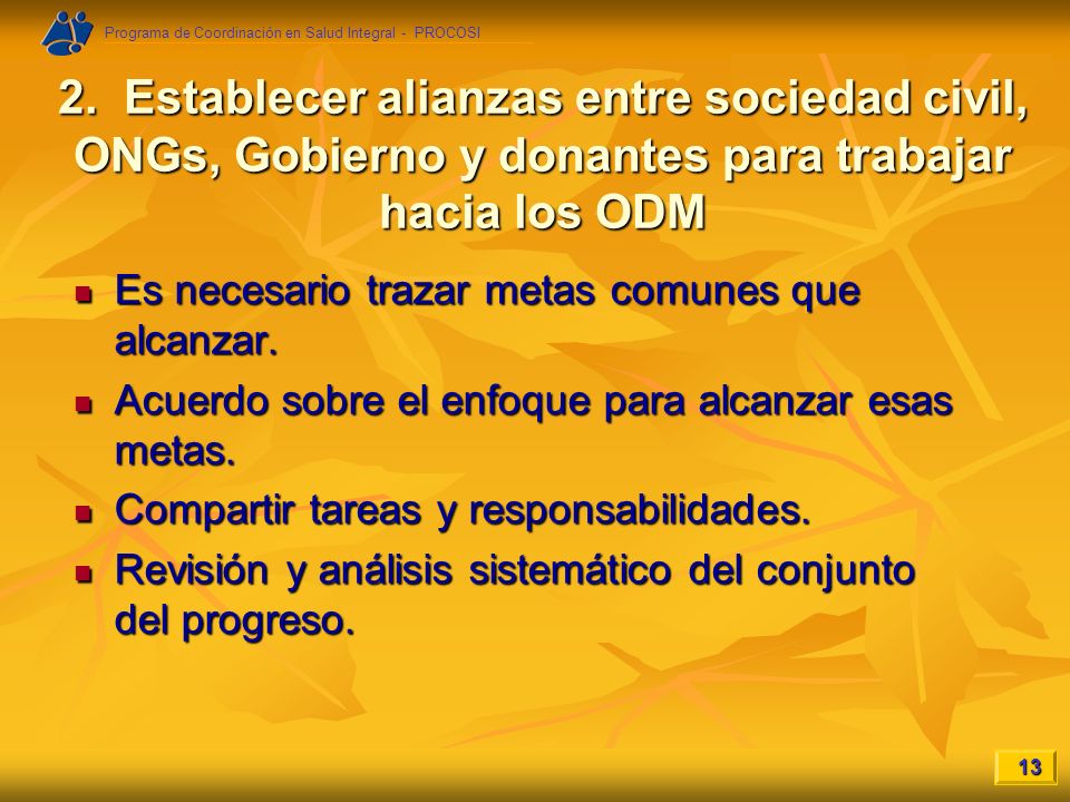 2. Establecer alianzas entre sociedad civil, ONGs, Gobierno y donantes para trabajar hacia los ODM
