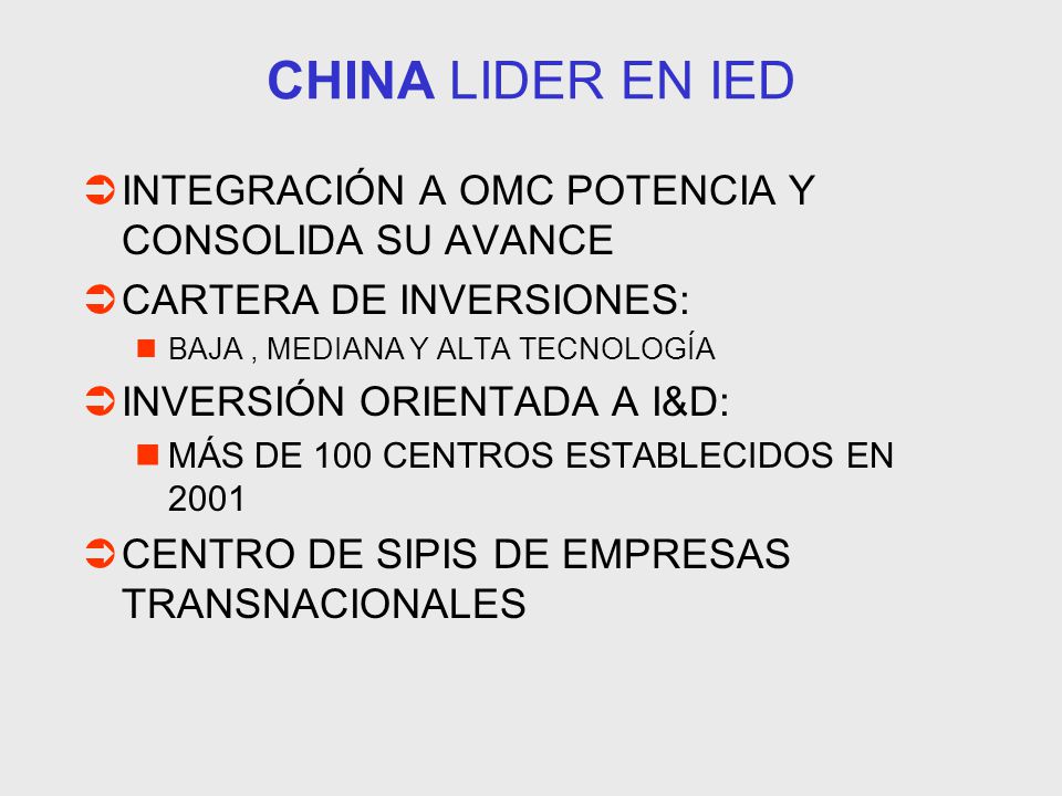 CHINA LIDER EN IED INTEGRACIÓN A OMC POTENCIA Y CONSOLIDA SU AVANCE