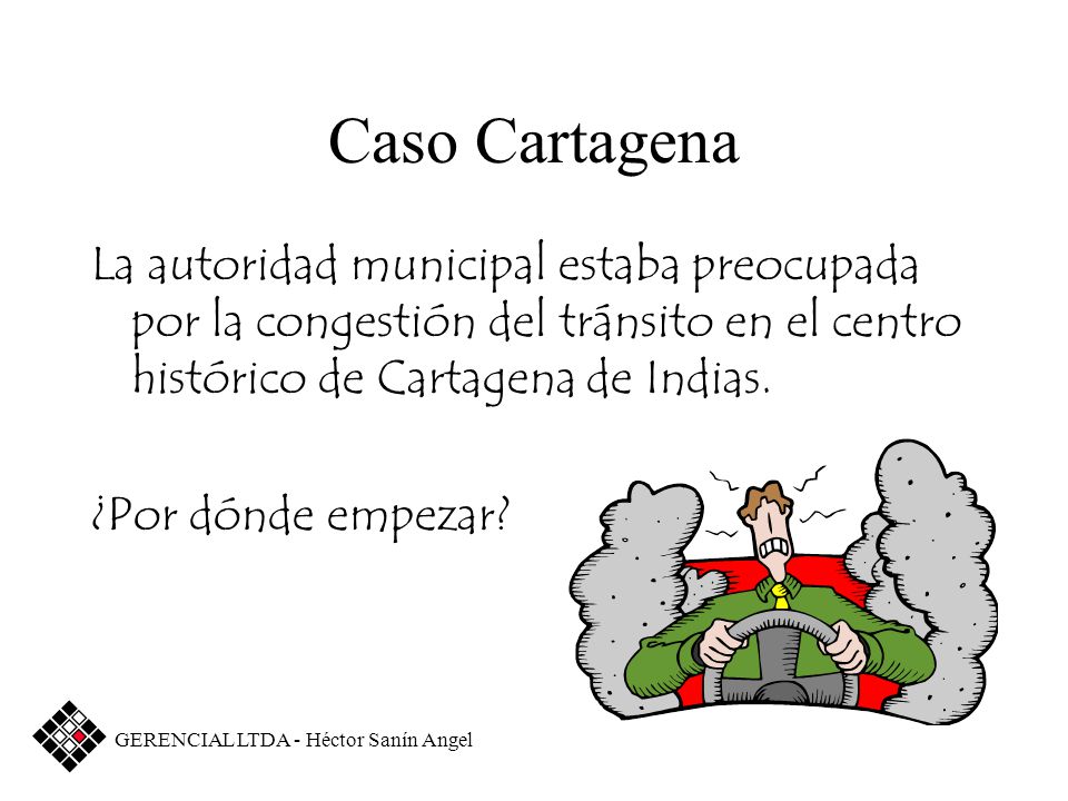 Caso Cartagena La autoridad municipal estaba preocupada por la congestión del tránsito en el centro histórico de Cartagena de Indias.