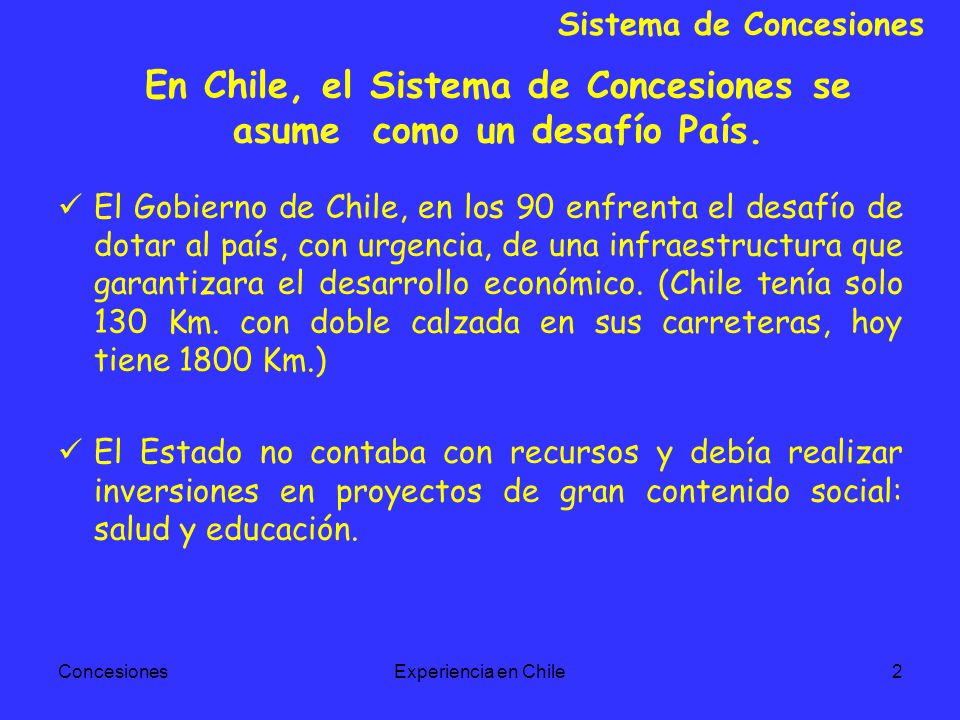 En Chile, el Sistema de Concesiones se asume como un desafío País.