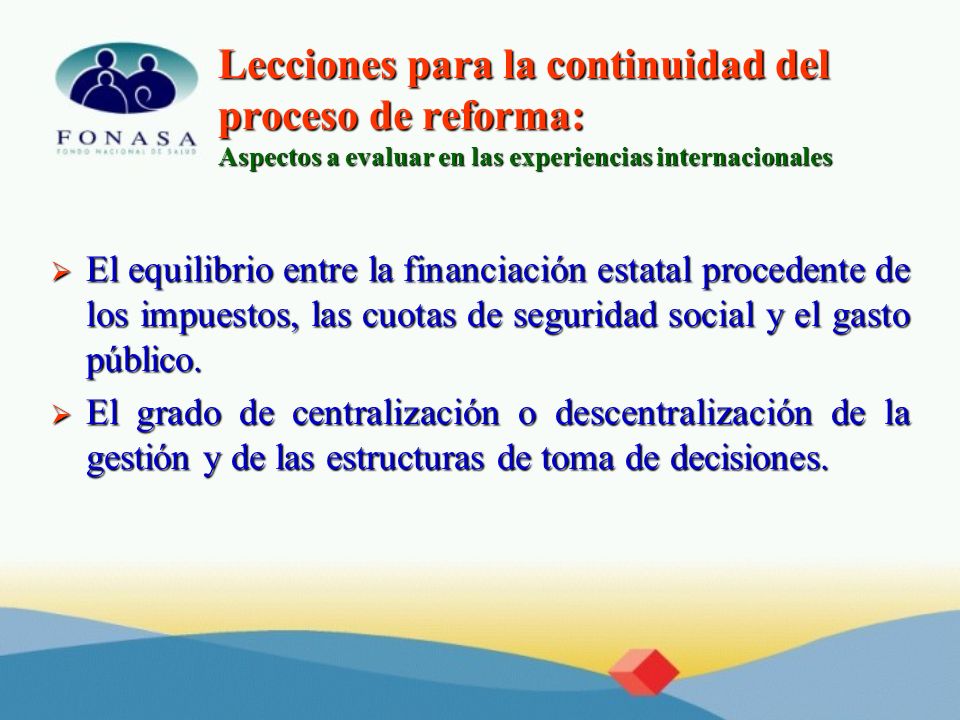 Lecciones para la continuidad del proceso de reforma: Aspectos a evaluar en las experiencias internacionales