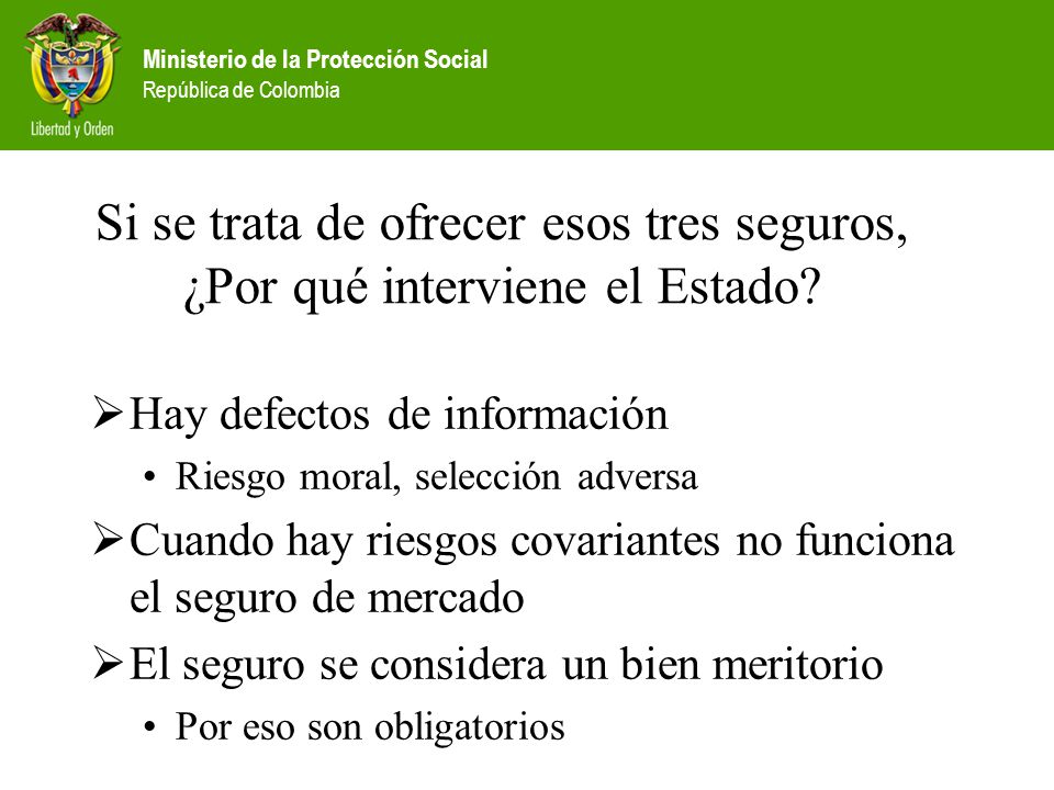 Si se trata de ofrecer esos tres seguros, ¿Por qué interviene el Estado