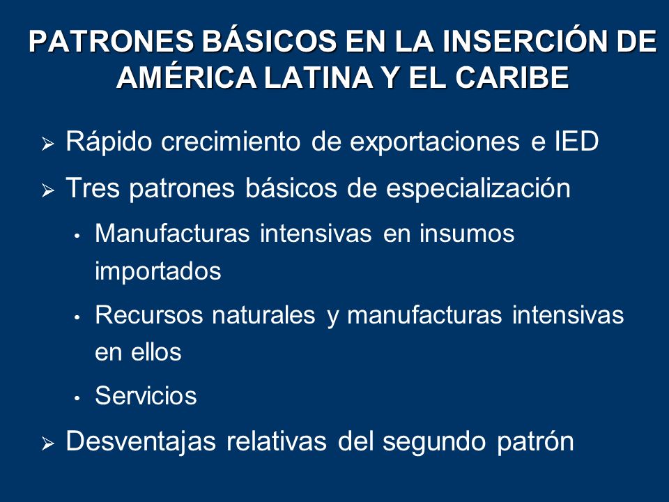 PATRONES BÁSICOS EN LA INSERCIÓN DE AMÉRICA LATINA Y EL CARIBE