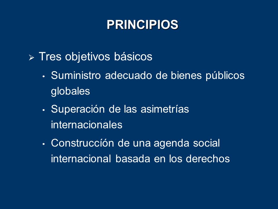 PRINCIPIOS Tres objetivos básicos