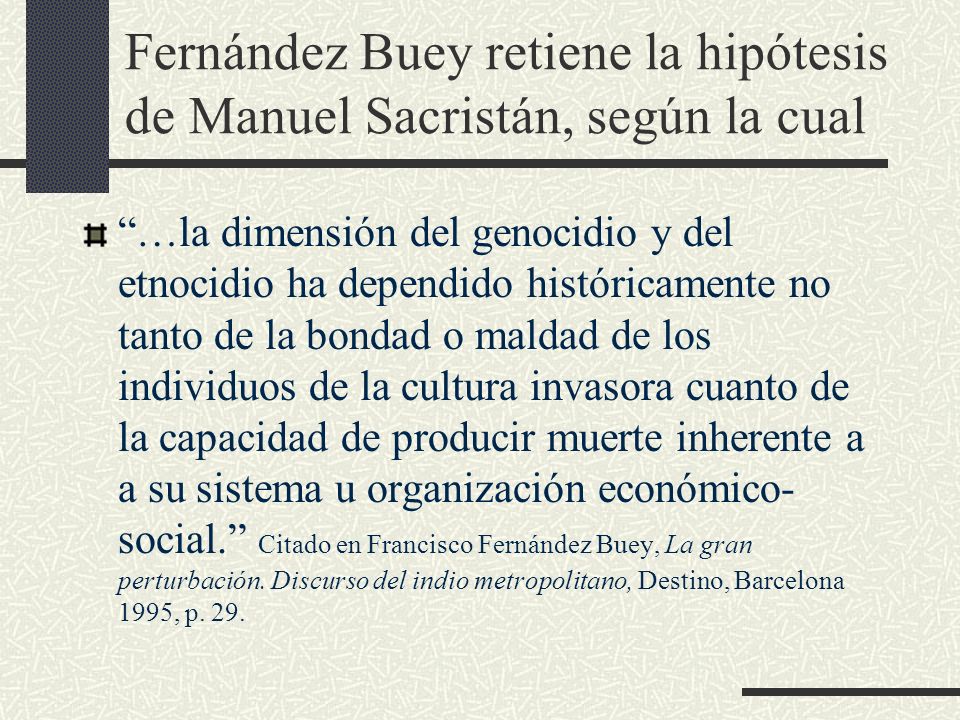 Fernández Buey retiene la hipótesis de Manuel Sacristán, según la cual