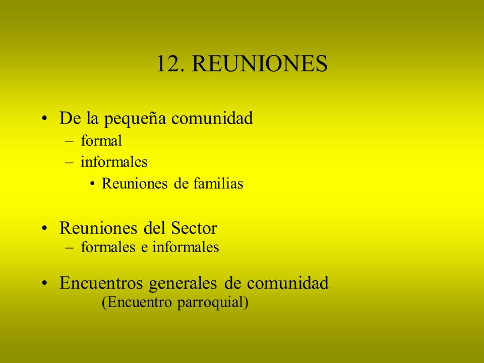 12. REUNIONES De la pequeña comunidad Reuniones del Sector
