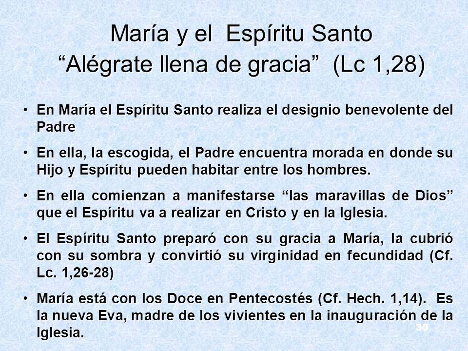 María y el Espíritu Santo Alégrate llena de gracia (Lc 1,28)