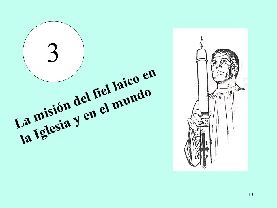 3 La misión del fiel laico en la Iglesia y en el mundo