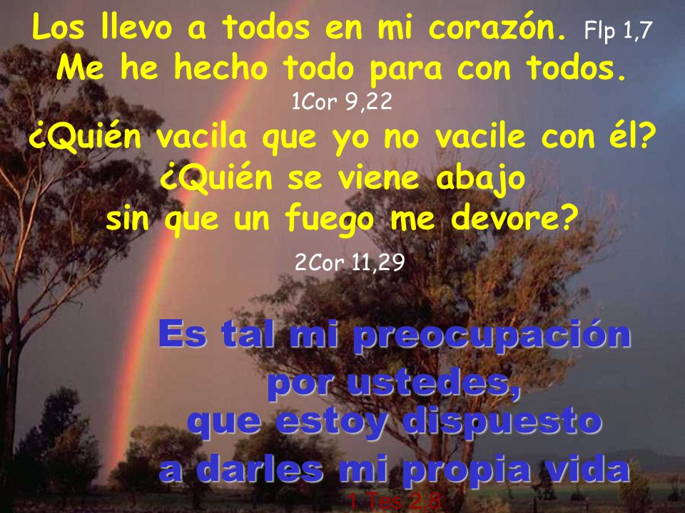 por ustedes, que estoy dispuesto a darles mi propia vida 1 Tes 2,8