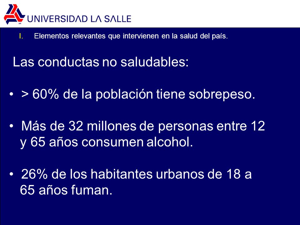 Las conductas no saludables: > 60% de la población tiene sobrepeso.