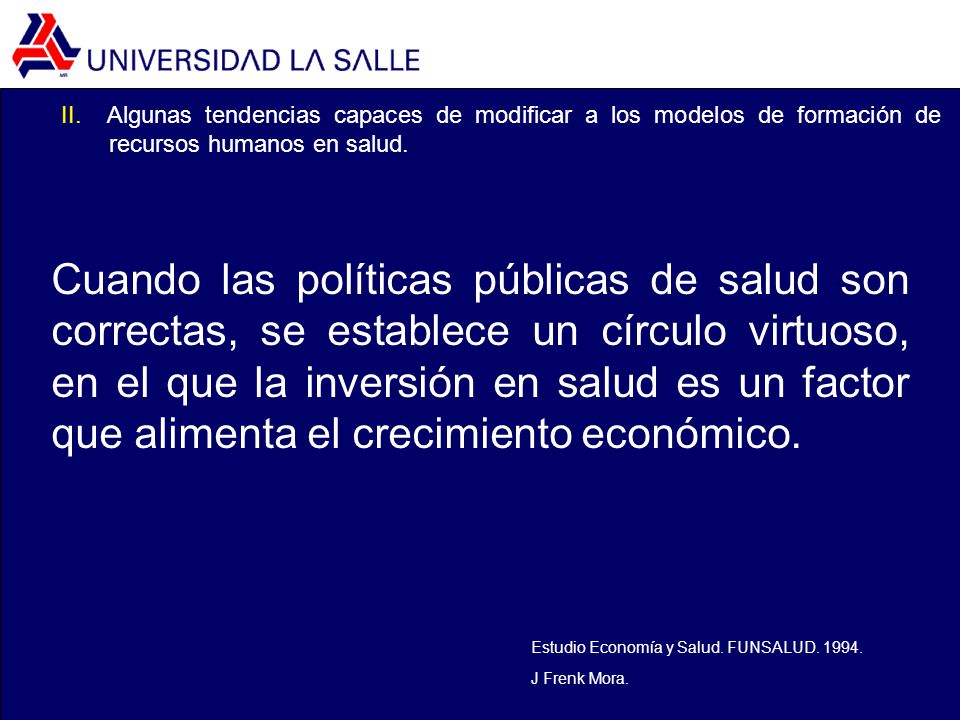 II. Algunas tendencias capaces de modificar a los modelos de formación de recursos humanos en salud.