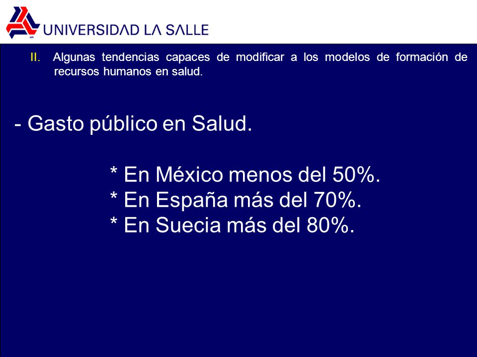 Gasto público en Salud. * En México menos del 50%.