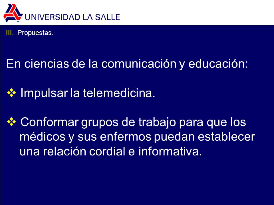 En ciencias de la comunicación y educación: Impulsar la telemedicina.