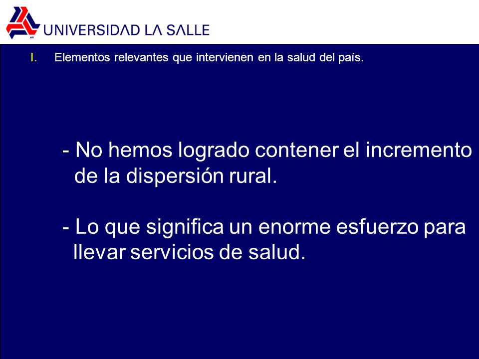 - No hemos logrado contener el incremento de la dispersión rural.