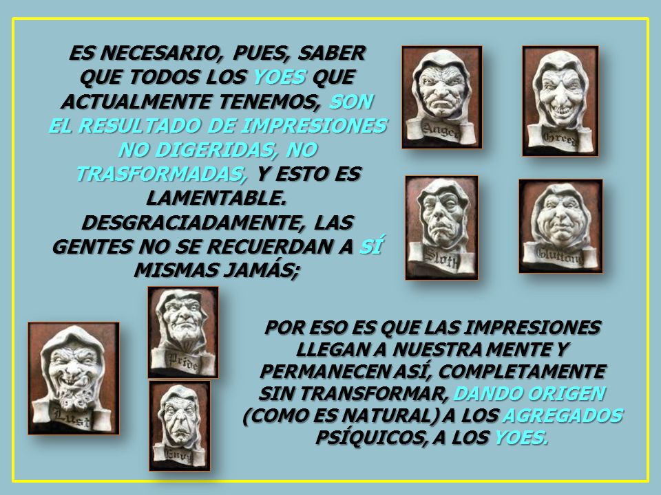 DESGRACIADAMENTE, LAS GENTES NO SE RECUERDAN A SÍ MISMAS JAMÁS;