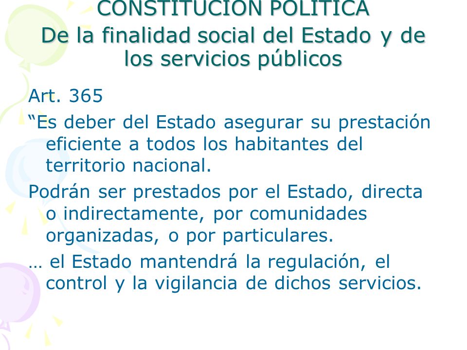 CONSTITUCIÓN POLÍTICA De la finalidad social del Estado y de los servicios públicos