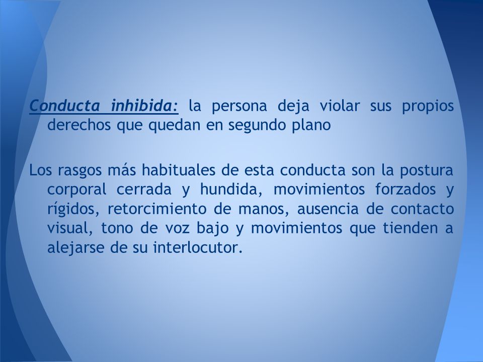 Conducta inhibida: la persona deja violar sus propios derechos que quedan en segundo plano