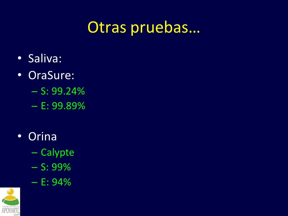 Otras pruebas… Saliva: OraSure: Orina S: 99.24% E: 99.89% Calypte