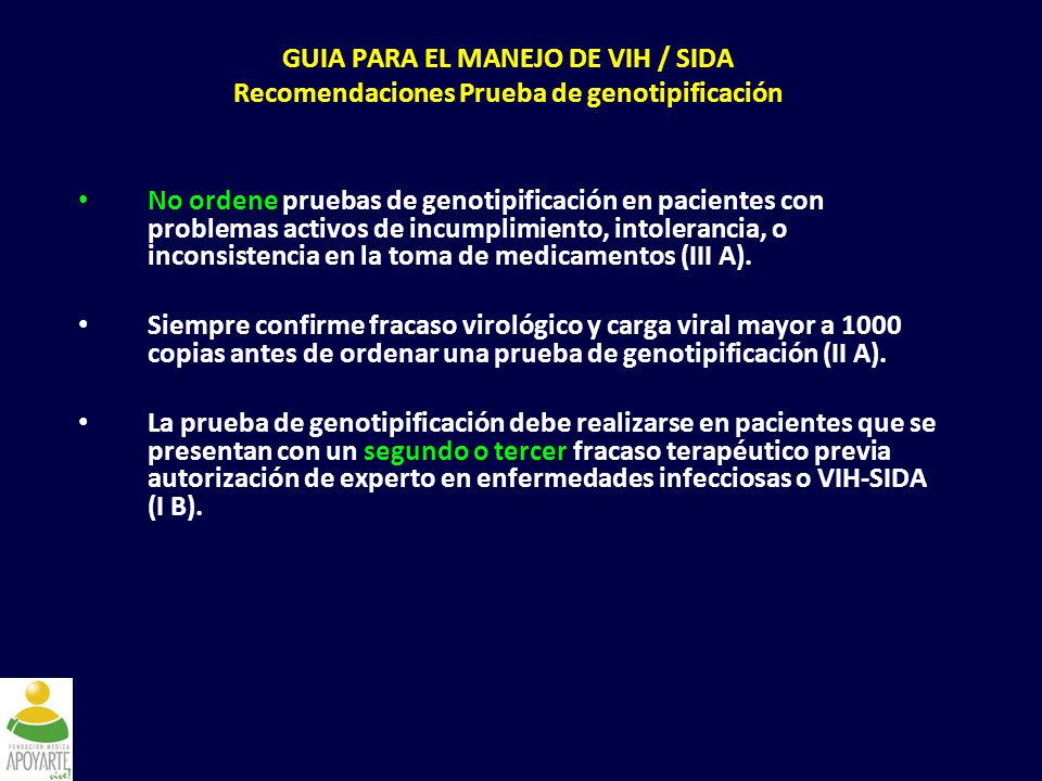 GUIA PARA EL MANEJO DE VIH / SIDA Recomendaciones Prueba de genotipificación