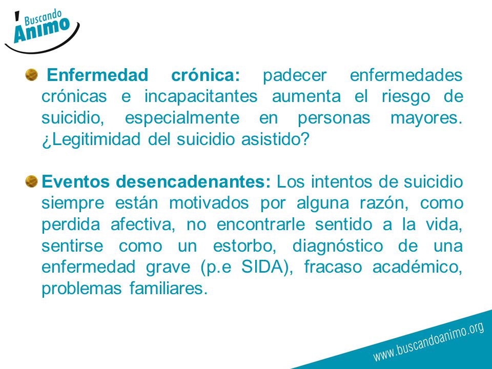 Enfermedad crónica: padecer enfermedades crónicas e incapacitantes aumenta el riesgo de suicidio, especialmente en personas mayores. ¿Legitimidad del suicidio asistido