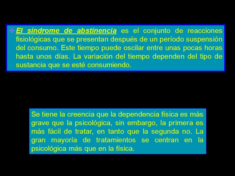 El síndrome de abstinencia es el conjunto de reacciones fisiológicas que se presentan después de un período suspensión del consumo. Este tiempo puede oscilar entre unas pocas horas hasta unos días. La variación del tiempo dependen del tipo de sustancia que se esté consumiendo.