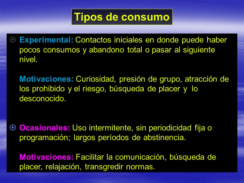 Tipos de consumo Experimental: Contactos iniciales en donde puede haber pocos consumos y abandono total o pasar al siguiente nivel.