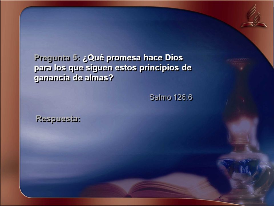 Pregunta 5: ¿Qué promesa hace Dios para los que siguen estos principios de ganancia de almas