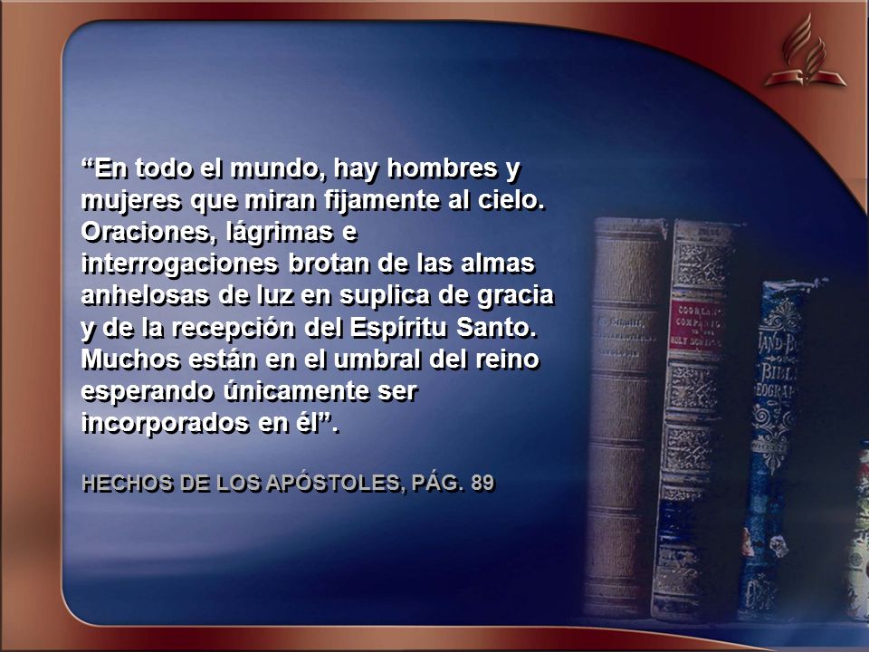 En todo el mundo, hay hombres y mujeres que miran fijamente al cielo