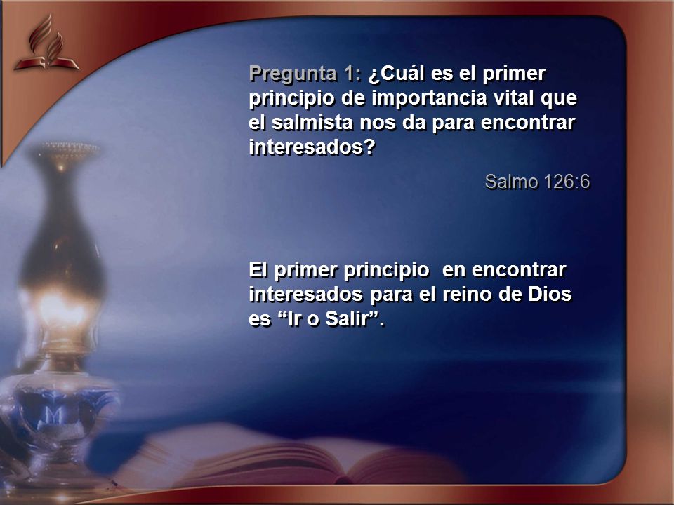 Pregunta 1: ¿Cuál es el primer principio de importancia vital que el salmista nos da para encontrar interesados