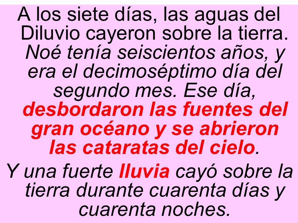 A los siete días, las aguas del Diluvio cayeron sobre la tierra