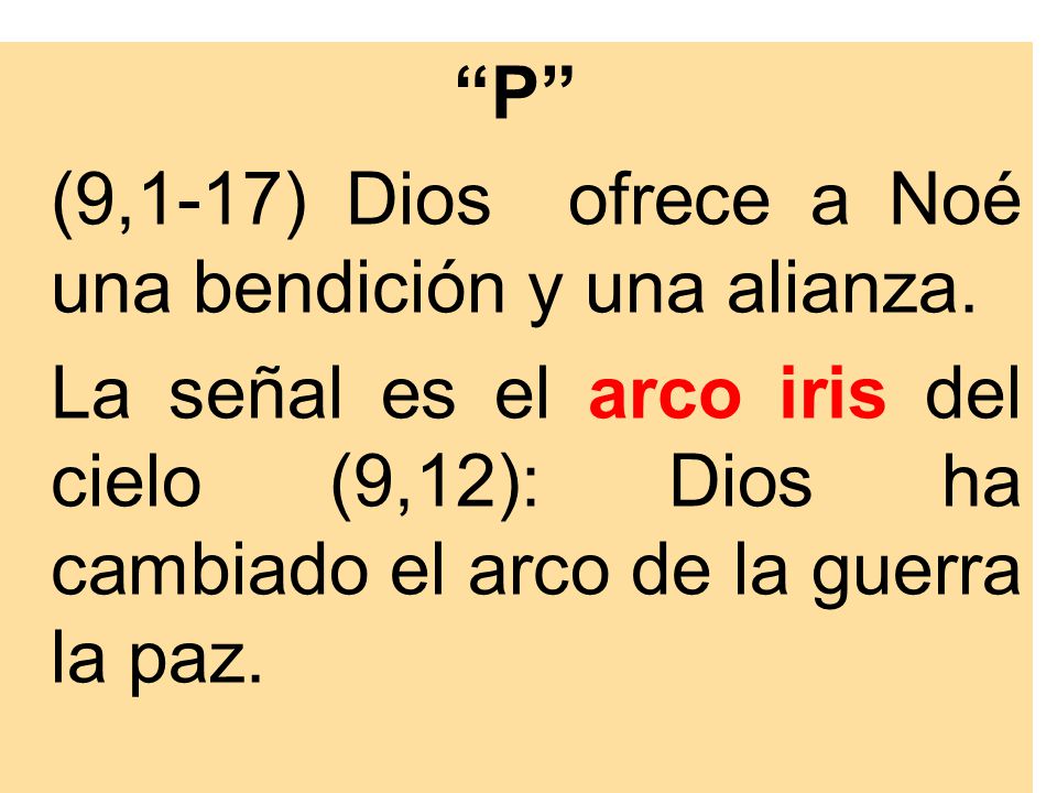 P (9,1-17) Dios ofrece a Noé una bendición y una alianza.