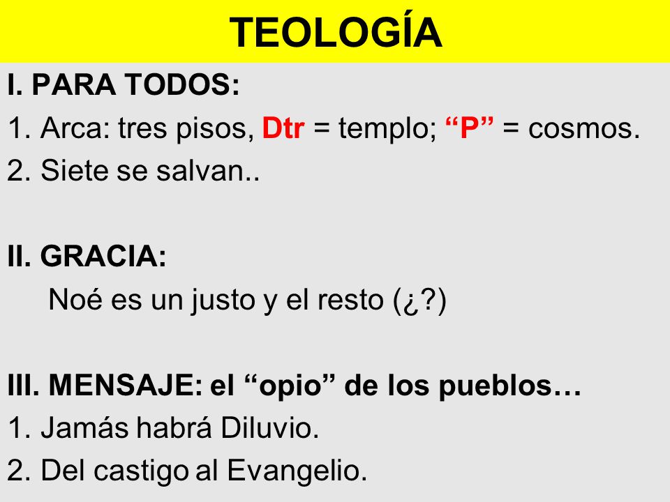 TEOLOGÍA I. PARA TODOS: Arca: tres pisos, Dtr = templo; P = cosmos.