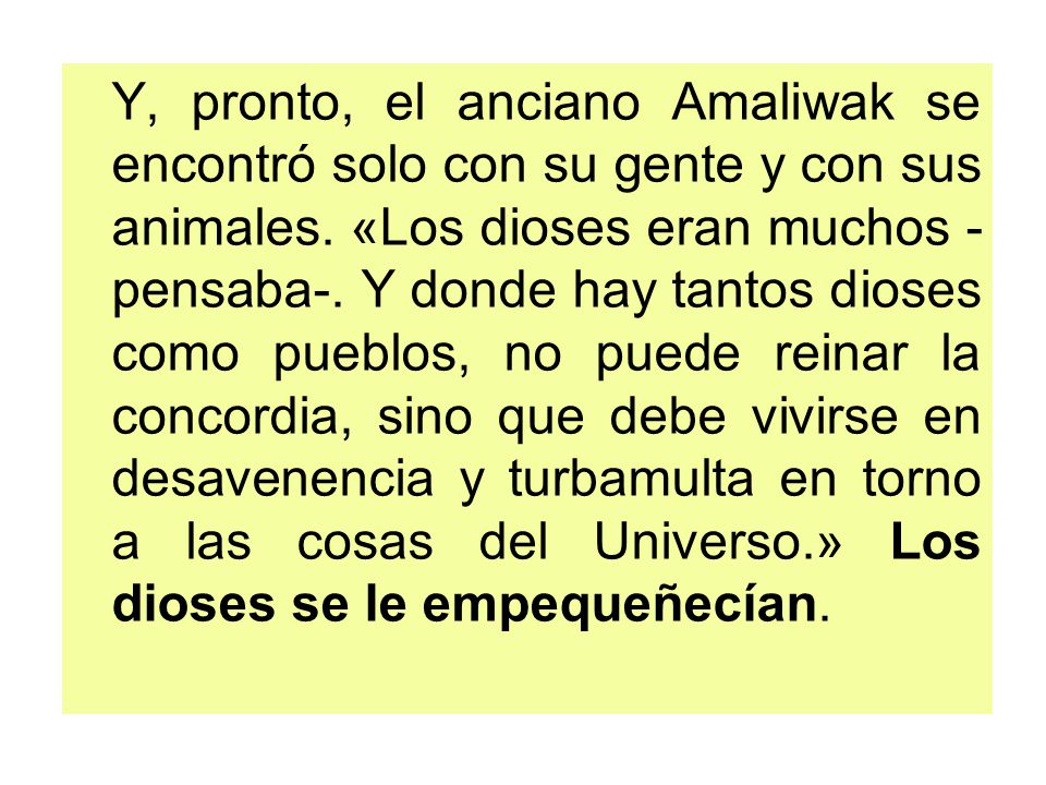 Y, pronto, el anciano Amaliwak se encontró solo con su gente y con sus animales.