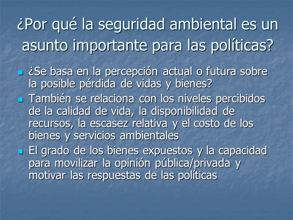 ¿Por qué la seguridad ambiental es un asunto importante para las políticas