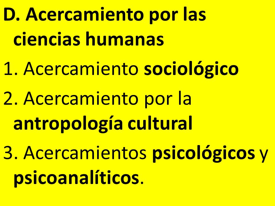 D. Acercamiento por las ciencias humanas 1. Acercamiento sociológico
