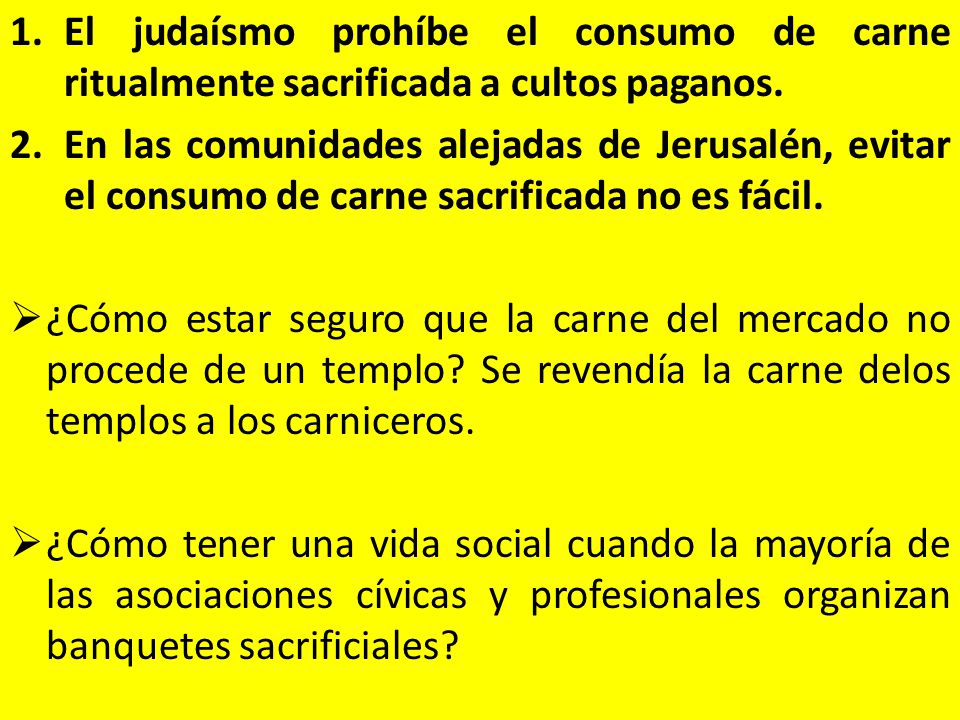 El judaísmo prohíbe el consumo de carne ritualmente sacrificada a cultos paganos.