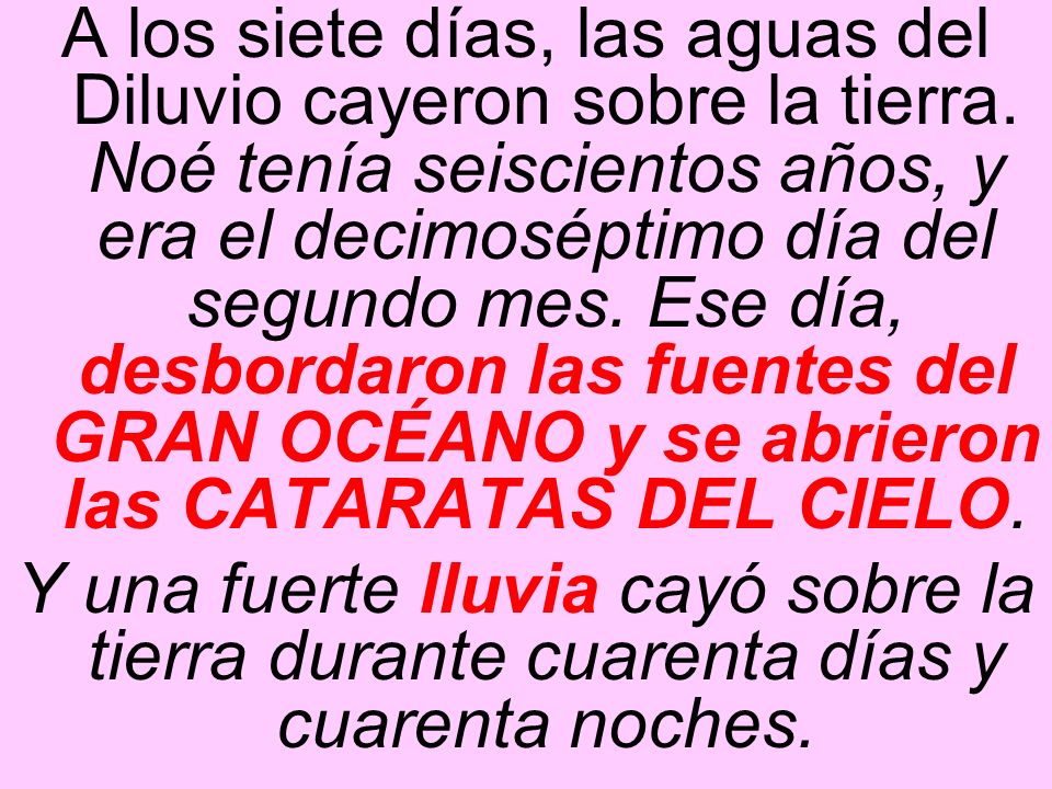 A los siete días, las aguas del Diluvio cayeron sobre la tierra