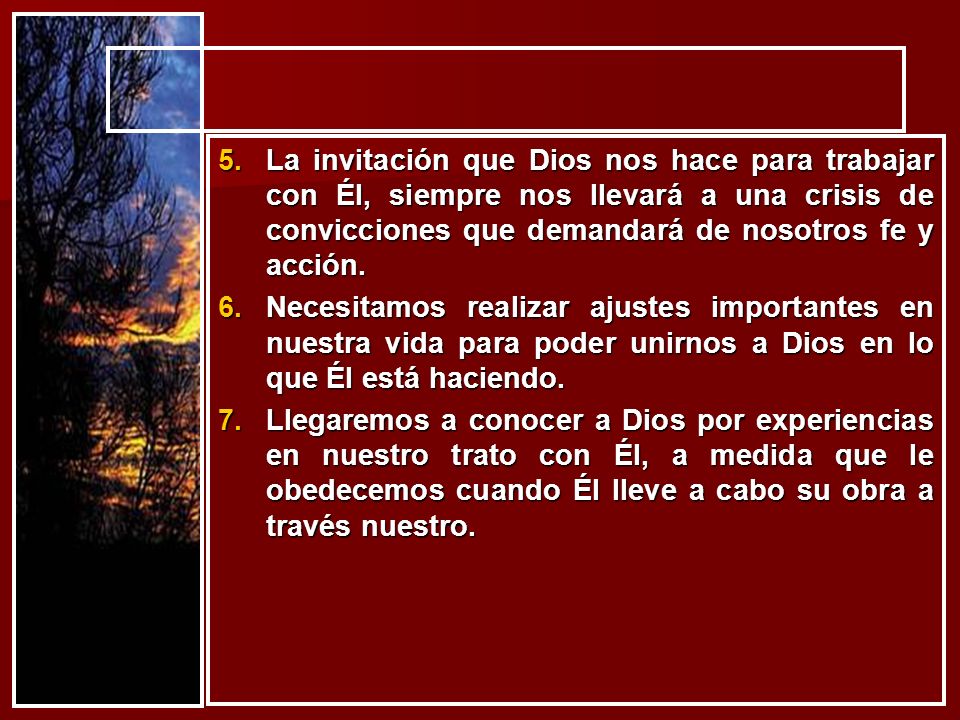 La invitación que Dios nos hace para trabajar con Él, siempre nos llevará a una crisis de convicciones que demandará de nosotros fe y acción.