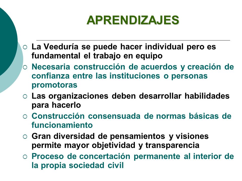 APRENDIZAJES La Veeduría se puede hacer individual pero es fundamental el trabajo en equipo.