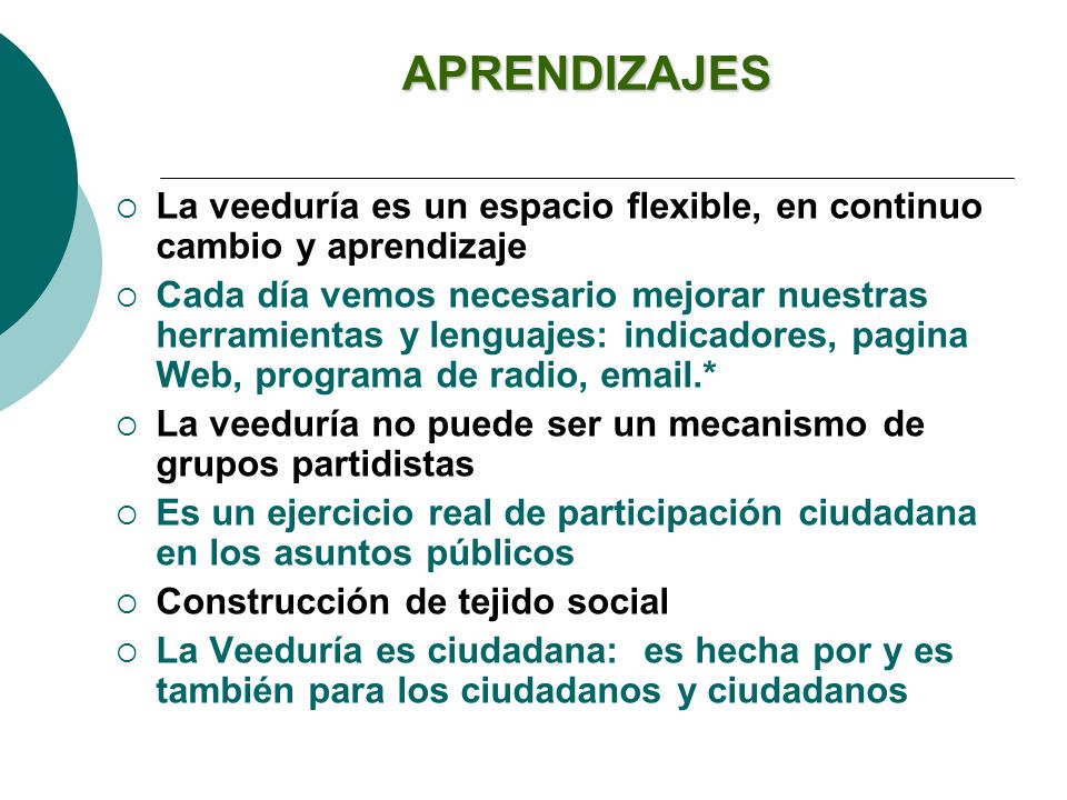 APRENDIZAJES La veeduría es un espacio flexible, en continuo cambio y aprendizaje.